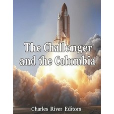 (영문도서)The Challenger and the Columbia: The History of the Space Shuttles that Suffered... Paperback, Independently Published, English, 9798266100695