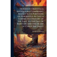 (英文圖書)Herodoti Orientalia Antiquiora; Comprising Mainly Such Portiions of Herodotus As... 精裝版, Hutson Street Press, 英文
