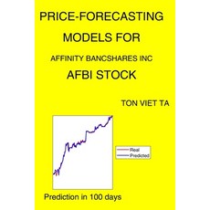 Price-Forecasting Models for Affinity Bancshares Inc AFBI Stock Paperback, Independently Published, English, 9798729479429