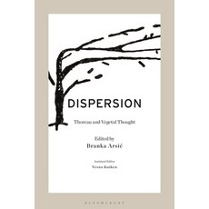 (영문도서) Dispersion: Thoreau and Vegetal Thought Paperback, Bloomsbury Academic, English, 9781501370625