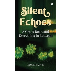 (英文圖書)Silent Echoes: A Cry A Roar and Everything in Between 精裝版, Notion Press, 英文