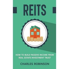 (영문도서) Reits: How to Build Passive Income from Real Estate Investment Trust Paperback, Creek Ridge Publishing, English, 9798215279557