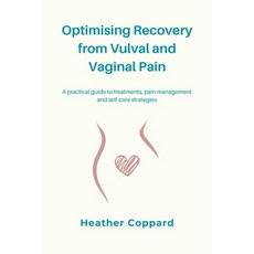 (영문도서) Optimising Recovery from Vulval and Vaginal Pain: A practical guide to treatmen... Paperback, Linney Lane Books, English, 9781068312304