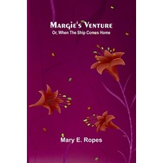(영문도서)Margie's Venture: Or When The Ship Comes Home Paperback, Alpha Edition, English, 9789373055374
