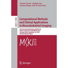 (영문도서) Computational Methods and Clinical Applications in Musculoskeletal Imaging: 6th International... Paperback, Springer, English, 9783030111656