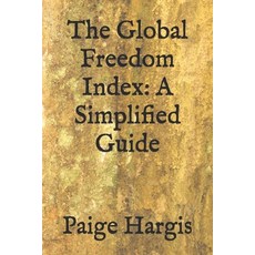 (영문도서)The Global Freedom Index: A Simplified Guide Paperback, Independently Published, English, 9798299073362