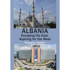 Albania: Escaping the East Aspiring for the West Paperback, Connor Court Publishing Pty..., English, 9781922449436
