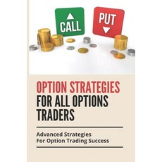 (영문도서) Option Strategies For All Options Traders: Advanced Strategies For Option Trading Success: Le... Paperback, Independently Published, English, 9798505776131