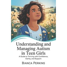 (英文圖書)Understanding and Managing Autism in Teen Girls: A guide to thriving with confid... 平裝版, Independently Published, 英文