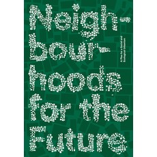 Neighbourhoods for the Future Paperback, Valiz