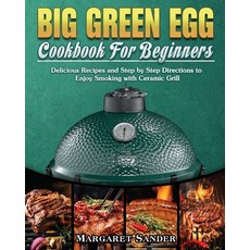 Big Green Egg Cookbook For Beginners Paperback, Margaret Sander, English, 9781801244367