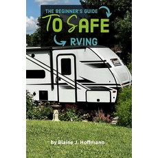 (영문도서) The Beginner's Guide to Safe RVing Paperback, Independently Published, English, 9798320399003