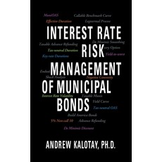 Interest Rate Risk Management of Municipal Bonds Hardcover, Andrew Kalotay Associates, English, 9781736594704