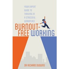 (영문도서) Burnout-Free Working: Your Expert Guide to Thriving in a Stressful Workplace Paperback, Jessica Kingsley Publishers, English, 9781805012467