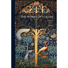 (영문도서)The Works Of Lucian; Volume 1 Paperback, Nabu Press, English, 9781179235684
