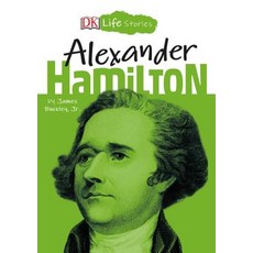 DK Life Stories: Alexander Hamilton Hardcover, DK Publishing (Dorling Kindersley)