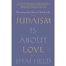 (영문도서) Judaism Is about Love: Recovering the Heart of Jewish Life Paperback, Picador USA, English, 9781250371799