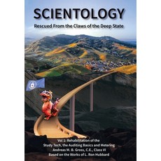 (영문도서) Scientology Rescued From the Claws of the Deep State: Vol 1: Rehabilitation of... Hardcover, College for Knowledge, English, 9783947982127