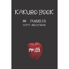 Kakuro game book #18: 100 puzzles with solutions .For challenge and to improve your skills " 6 x 9 "... Paperback, Independently Published, English, 9798556978416