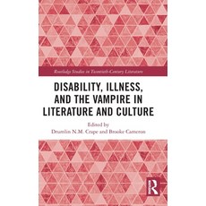 (영문도서)Disability Illness and the Vampire in Literature and Culture Hardcover, Routledge, English, 9781032990835