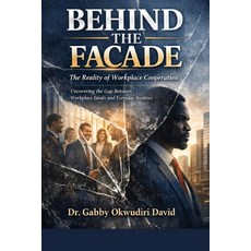 (英文圖書)Behind the Facade: The Reality of Workplace Cooperation: Uncovering the Gap Betw... 平裝版, Independently Published, 英文