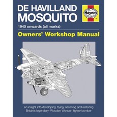 de Havilland Mosquito: 1940 Onwards (All Marks) - An Insight Into Developing Flying Servicing and ... Hardcover, Haynes Publishing UK, English, 9780857333605