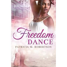 (영문도서) Freedom Dance Paperback, Patricia M. Robertson, English, 9781733193405