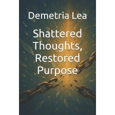 (英文圖書)Shattered Thoughts Restored Purpose 平裝版, Independently Published, 英文