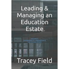 (영문도서)Leading & Managing an Education Estate: Volume 4: Sustainability Innovation & T... Paperback, Independent Publishing Network, English, 9781806052707