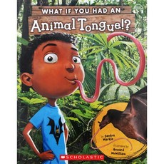 What If You Had an Animal Tongue!? : StoryPlus QR코드 포함, Scholastic