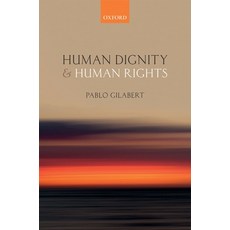 (영문도서) Human Dignity and Human Rights Hardcover, Oxford University Press, USA, English, 9780198827221