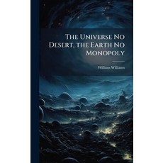 (영문도서)The Universe No Desert the Earth No Monopoly Hardcover, Hutson Street Press, English, 9781023867757