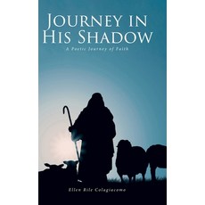 (영문도서) Journey in His Shadow: A poetic Journey of Faith Hardcover, Covenant Books, English, 9781638859697