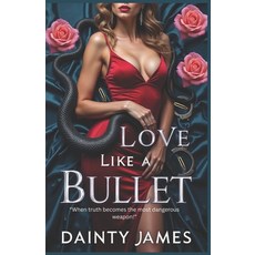 (영문도서)Love Like A Bullet - Action Romance With Danger Emotional Suspense Second Chan... Paperback, Independently Published, English, 9798261882350
