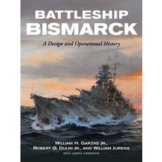 (영문도서) Battleship Bismarck: A Design and Operational History Hardcover, US Naval Institute Press, English, 9781591145691