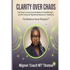 (英文圖書)Clarity Over Chaos: One Nurse's Journey from Breakdown to Breakthrough - and the... 平裝版, Independently Published, 英文