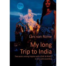(영문도서)My long Trip to India: Two years among hippies with LOVE & PEACE in the wild sev... Paperback, Bod - Books on Demand, English, 9783819213694 Bod - Books on Demand, English, 9783819213694