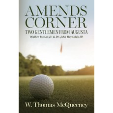 (영문도서) Amends Corner: Two Gentlemen from Augusta: Walker Inman Jr. & Dr. John Reynolds... Paperback, McQueeney Creative LLC, English, 9798822969216