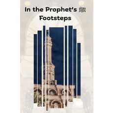 (영문도서)In the Prophet's ﷺ Footsteps Paperback, Tahira Kiran, English, 9798232565817