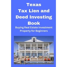 (영문도서) Texas Tax Lien and Deed Investing Book: Buying Real Estate Investment Property for Beginners Paperback, Mahoneyproducts, English, 9798868920097