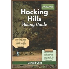 (영문도서)Hocking hills hiking guide 2025/2026: Scenic Trails Hidden Caves and Waterfall... Paperback, Independently Published, English, 9798298334860