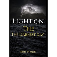 (영문도서)Light On The Darkest Day Paperback, Independently Published, English, 9798264694189