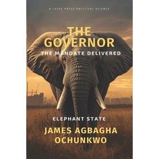 (영문도서)The Governor: The Mandate Delivered Elephant State Paperback, Leeds Press Corp, English, 9798901551332