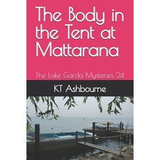 (영문도서)The Body in the Tent at Mattarana: The Lake Garda Mysteries 24 Paperback, Independently Published, English, 9798268711585
