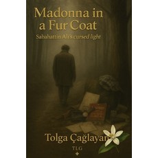 (영문도서)Madonna in a Fur Coat: Sabahattin Ali's Cursed Light Paperback, Independently Published, English, 9798274440066