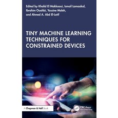 (영문도서)Tiny Machine Learning Techniques for Constrained Devices Hardcover, CRC Press, English, 9781032897523 CRC Press, English, 9781032897523