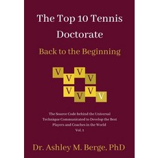(外文書)The Top 10 Tennis Doctorate Back to the Beginning: The Source Code behind the Un... Paperback, Am8 International, English