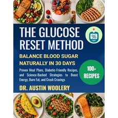 (영문도서)The Glucose Reset Method: Balance Blood Sugar Naturally in 30 Days - Proven Meal... Paperback, Independently Published, English, 9798262175444