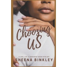 (영문도서)Choosing Us: A Love Life & Happiness Spin-Off Paperback, Independently Published, English, 9798182197991