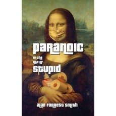 (영문도서) Paranoic In The Age of Stupid Paperback, Master and Man Books, English, 9781739769321